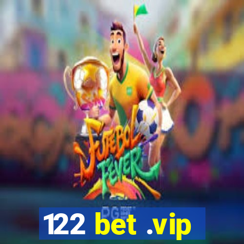 122 bet .vip